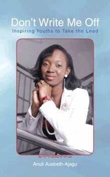 Paperback Don't Write Me Off: Inspiring Youths to Take the Lead Book