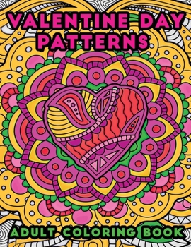 Paperback valentine day patterns adult coloring book: (Coloring Book for Relaxation) Book