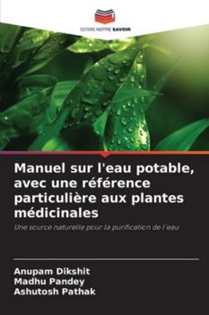 Paperback Manuel sur l'eau potable, avec une référence particulière aux plantes médicinales [French] Book