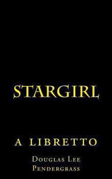 Stargirl: a libretto
