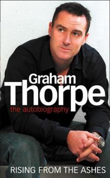 Paperback Graham Thorpe: Rising from the Ashes Book