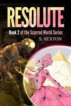 Hardcover RESOLUTE: Book 2 of the Scarred World Series Book