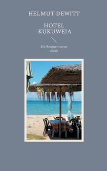 Paperback Hotel Kukuweia: Ein Rentner startet durch! [German] Book