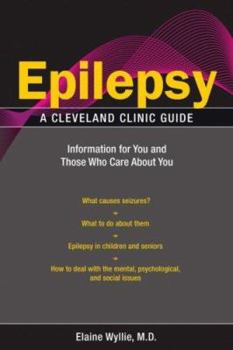 Paperback Epilepsy: Information for ou and Those Who Care About You, A Cleveland Clinic Guide Book