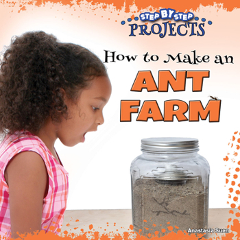Cómo hacer una granja de hormigas (How to Make an Ant Farm) (Spanish Edition)