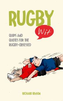 Hardcover Rugby Wit: Quips and Quotes for the Rugby-Obsessed Book