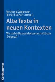 Paperback Alte Texte in Neuen Kontexten: Wo Steht Die Sozialwissenschaftliche Bibelexegese? [German] Book