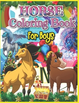 Horse Coloring Book for Boys: Creative Coloring Books for Boys Cool Horses Aged 6-12, Cute Horse Coloring Book Gift for Girls (Relaxing Colouring Book for Girls)