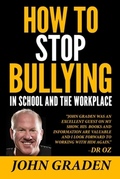 Paperback How to Stop Bullying in School and the Workplace: How to recognize, avoid and stop bullying wherever it occurs. Book