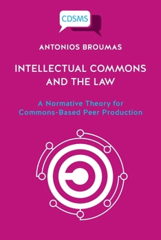 Paperback Intellectual Commons and the Law: A Normative Theory for Commons-Based Peer Production Book
