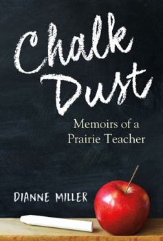 Paperback Chalk Dust: Memoirs of a Prairie Teacher Book