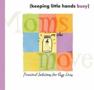 Paperback Keeping Little Hands Busy: Practical Solutions for Busy Lives Book