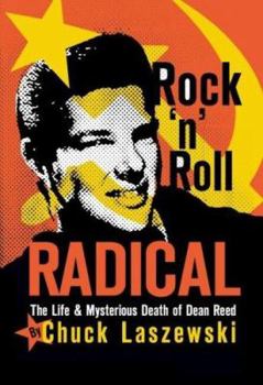 Paperback Rock 'n' Roll Radical: The Life & Mysterious Death of Dean Reed Book