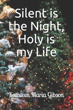 Paperback Silent is the Night, Holy is my Life Book