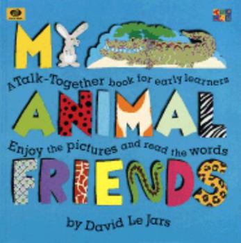 Hardcover My Animal Friends: A Talk-Together Book for Early Learners, Enjoy the Pictures and Read the Words Book