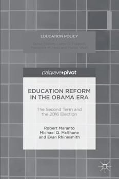 Hardcover Education Reform in the Obama Era: The Second Term and the 2016 Election Book