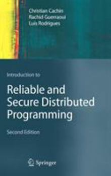 Hardcover Introduction to Reliable and Secure Distributed Programming Book