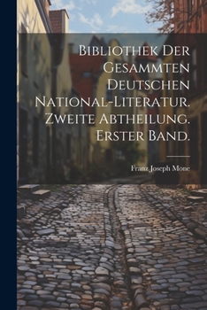 Paperback Bibliothek der gesammten deutschen National-Literatur. Zweite Abtheilung. Erster Band. [German] Book