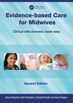 Paperback Evidence-Based Care for Midwives: Clinical Effectiveness Made Easy Book