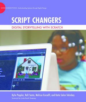 Hardcover Script Changers: Digital Storytelling with Scratch Book