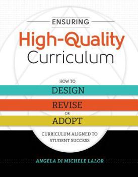 Paperback Ensuring High-Quality Curriculum: How to Design, Revise, or Adopt Curriculum Aligned to Student Success Book