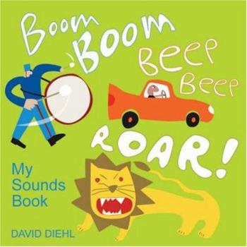 Board book Boom Boom, Beep Beep, Roar!: My Sounds Book