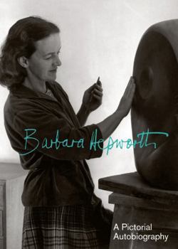 Paperback Barbara Hepworth : a pictorial autobiography Book