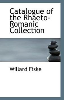 Catalogue of the Rhaeto-Romanic Collection