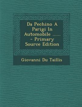Da Pechino A Parigi In Automobile ......