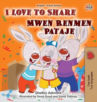 Hardcover I Love to Share (English Haitian Creole Bilingual Book for Kids) [Haitian French Creole] [Large Print] Book