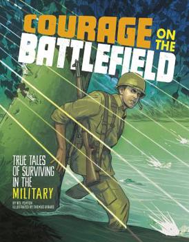 Hardcover Courage on the Battlefield: True Stories of Survival in the Military Book