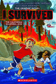I Survived the California Wildfires, 2018 (I Survived Graphic Novel #13) (I Survived Graphix)