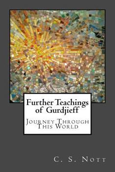Paperback Further Teachings of Gurdjieff: Journey Through This World Book