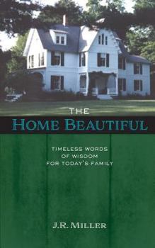 Paperback The Home Beautiful: Timeless Words of Wisdom for Today's Family Book