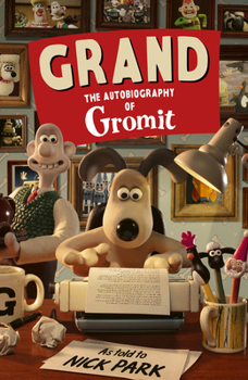 Hardcover Grand: The Autobiography of Gromit Book