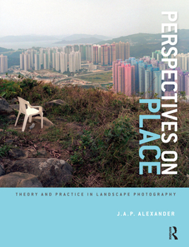 Paperback Perspectives on Place: Theory and Practice in Landscape Photography Book