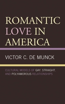 Paperback Romantic Love in America: Cultural Models of Gay, Straight, and Polyamorous Relationships Book