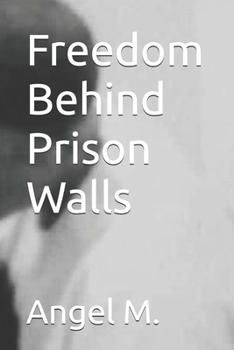 Paperback Freedom Behind Prison Walls Book