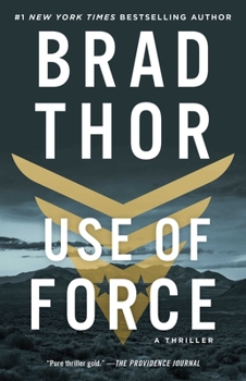 Use of Force : A Thriller - Book #16 of the Scot Harvath