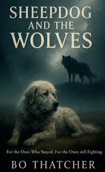 Paperback Sheepdog and the Wolves: For the Ones Who Stayed. for the Ones Still Fighting Book