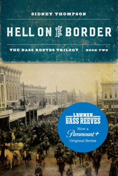 Paperback Hell on the Border: The Bass Reeves Trilogy, Book Two Book