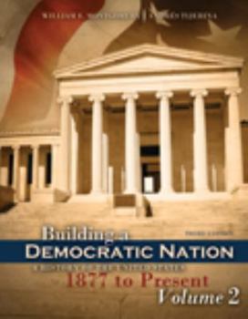 Paperback Building a Democratic Nation: A History of the United States 1877 to Present, Volume 2 Book