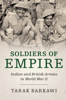 Paperback Soldiers of Empire: Indian and British Armies in World War II Book