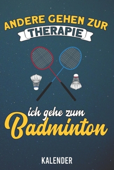 Kalender: 2020 A5 1 Woche 2 Seiten - 110 Seiten - Andere gehen zur Therapie Badminton