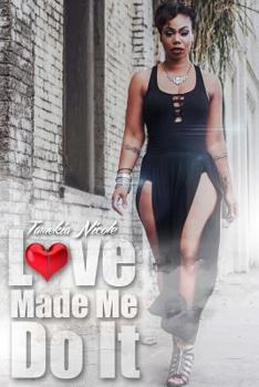 Paperback Love Made Me Do It Book