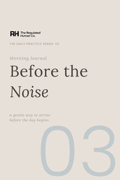 Paperback Before the Noise: A Gentle Morning Check-In for Nervous System Regulation Book