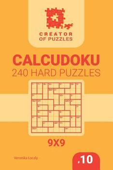 Paperback Creator of puzzles - Calcudoku 240 Hard (Volume 10) Book