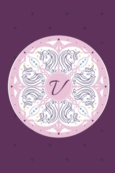 V: Initial V Monogram Notebook Journal Gift Circular Unicorn design (Unicorn Monogram Journals)