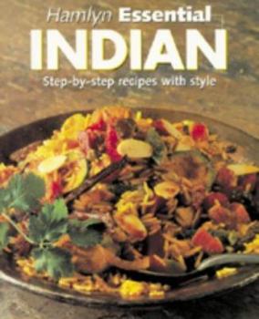 Paperback The Essential Indian Cookbook: Step-by-step Recipes with Style Book