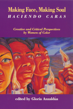 Paperback Making Face, Making Soul/Haciendo Caras: Creative and Critical Perspectives of Feminists of Color Book